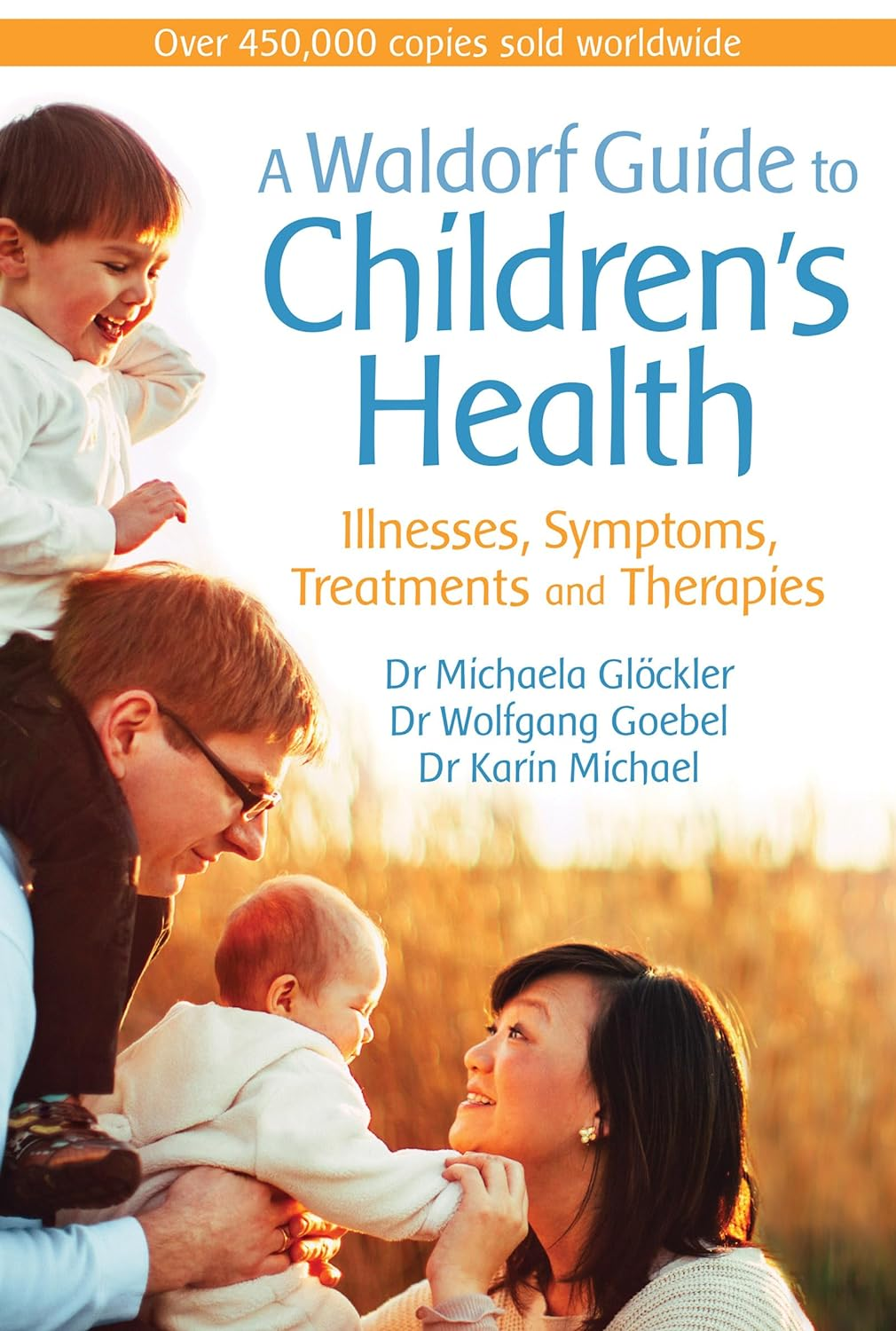 A Waldorf Guide to Children'S Health: Illnesses, Symptoms, Treatments and Therapies