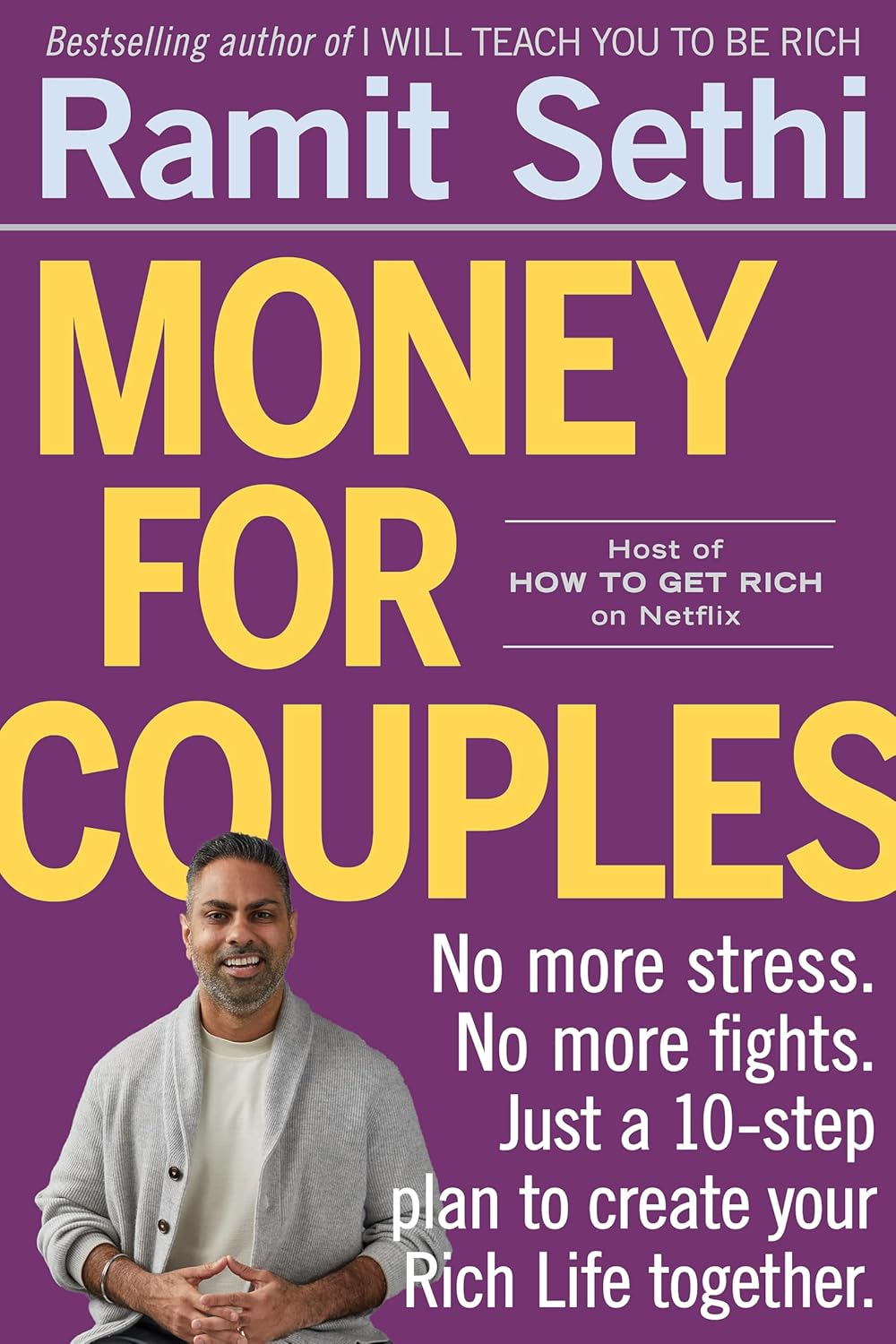 Money for Couples: No More Stress. No More Fights. Just a 10-Step Plan to Create Your Rich Life Together