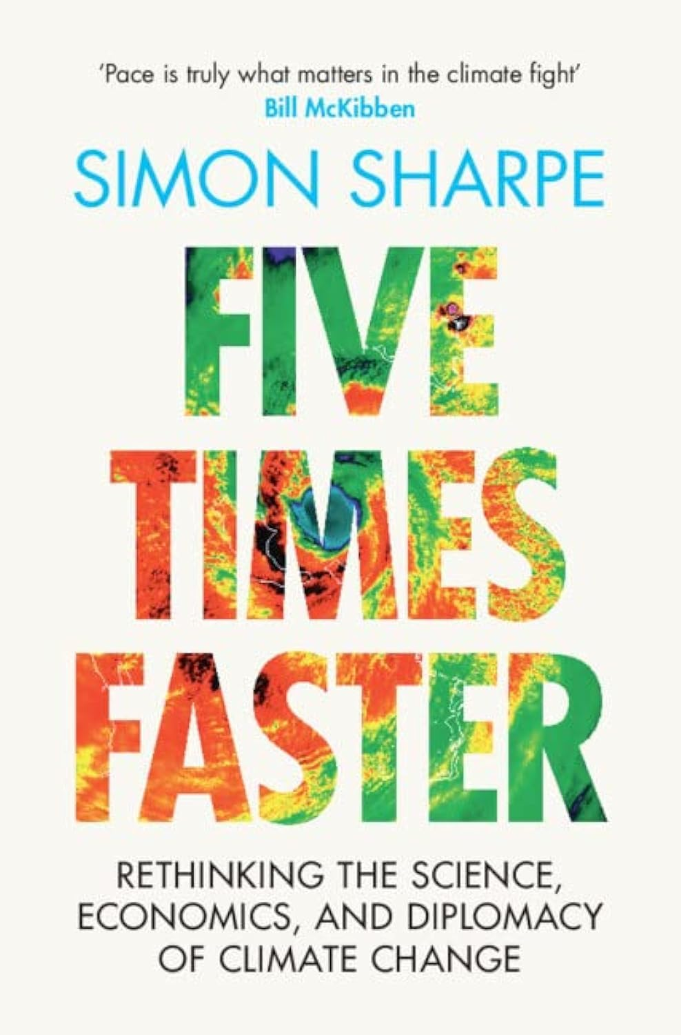 Five Times Faster: Rethinking the Science, Economics, and Diplomacy of Climate Change &ndash; Updated Edition image number 1