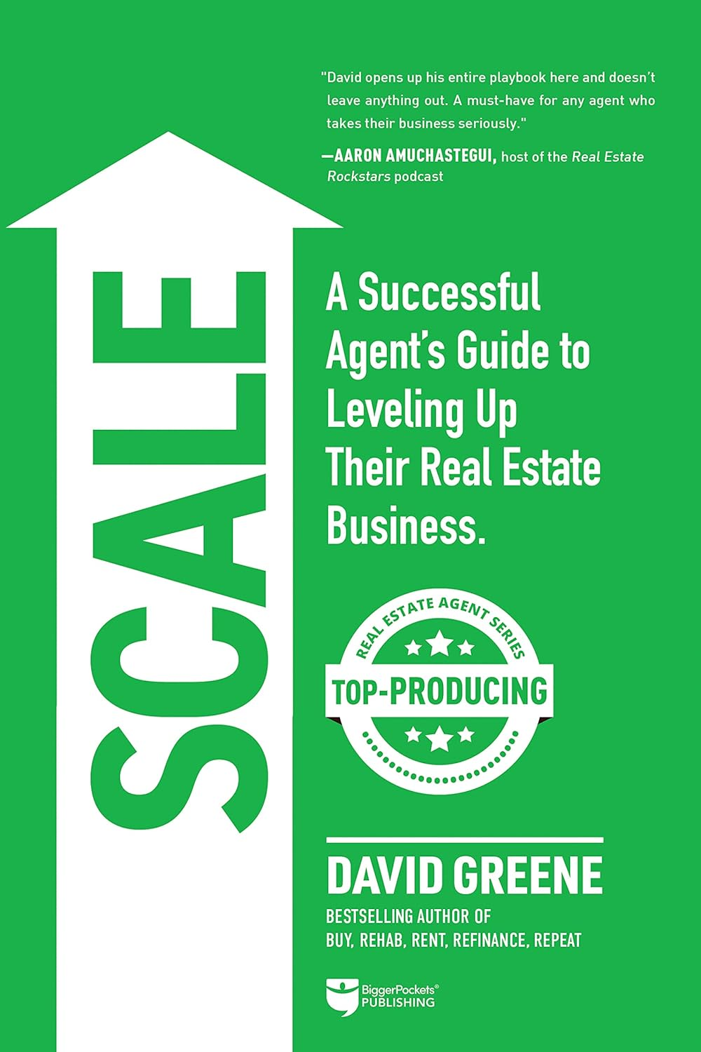 Scale: a Successful Agent'S Guide to Leveling up a Real Estate Business: 3