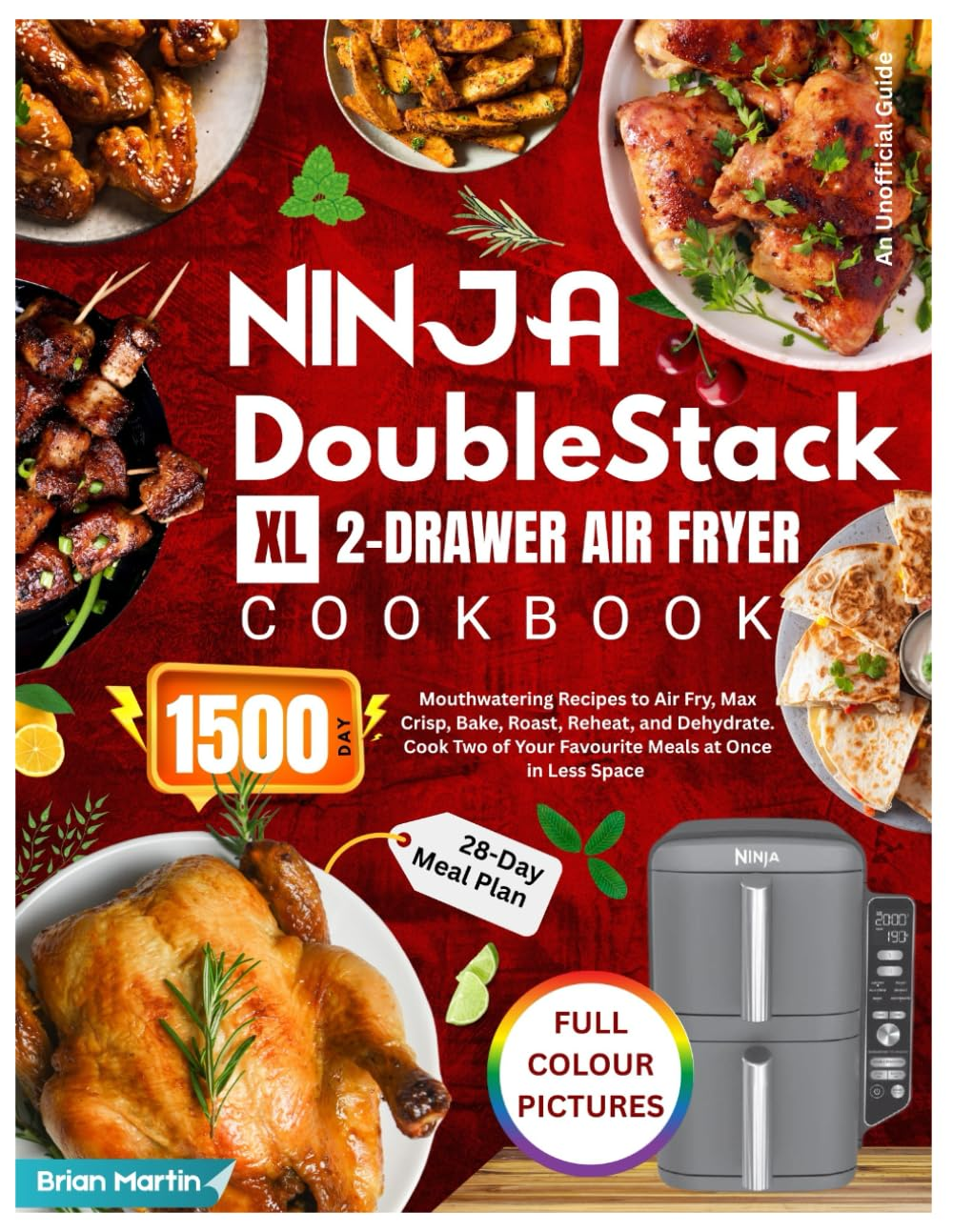 Ninja Doublestack XL 2-Drawer Air Fryer Cookbook with Full Colour Pictures: 1500-Day Mouthwatering Recipes to Air Fry, Max Crisp, Bake, Roast, Reheat, ... at Once in Less Space | 28-Day Meal Plan. image number 1