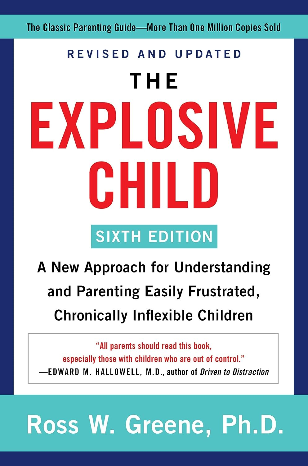 The Explosive Child [Sixth Edition]: a New Approach for Understanding and Parenting Easily Frustrated, Chronically Inflexible Children