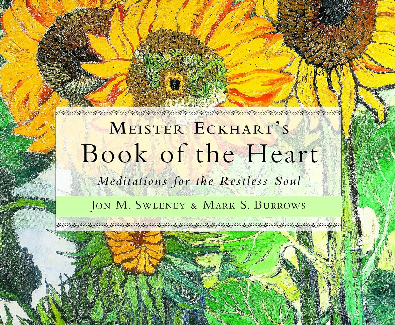 Meister Eckhart'S Book of the Heart: Meditations for the Restless Soul