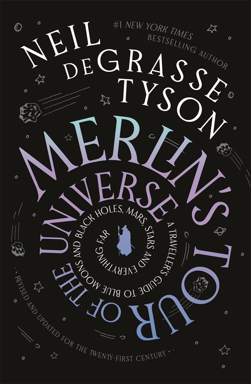 Merlin'S Tour of the Universe: a Traveller'S Guide to Blue Moons and Black Holes, Mars, Stars and Everything Far