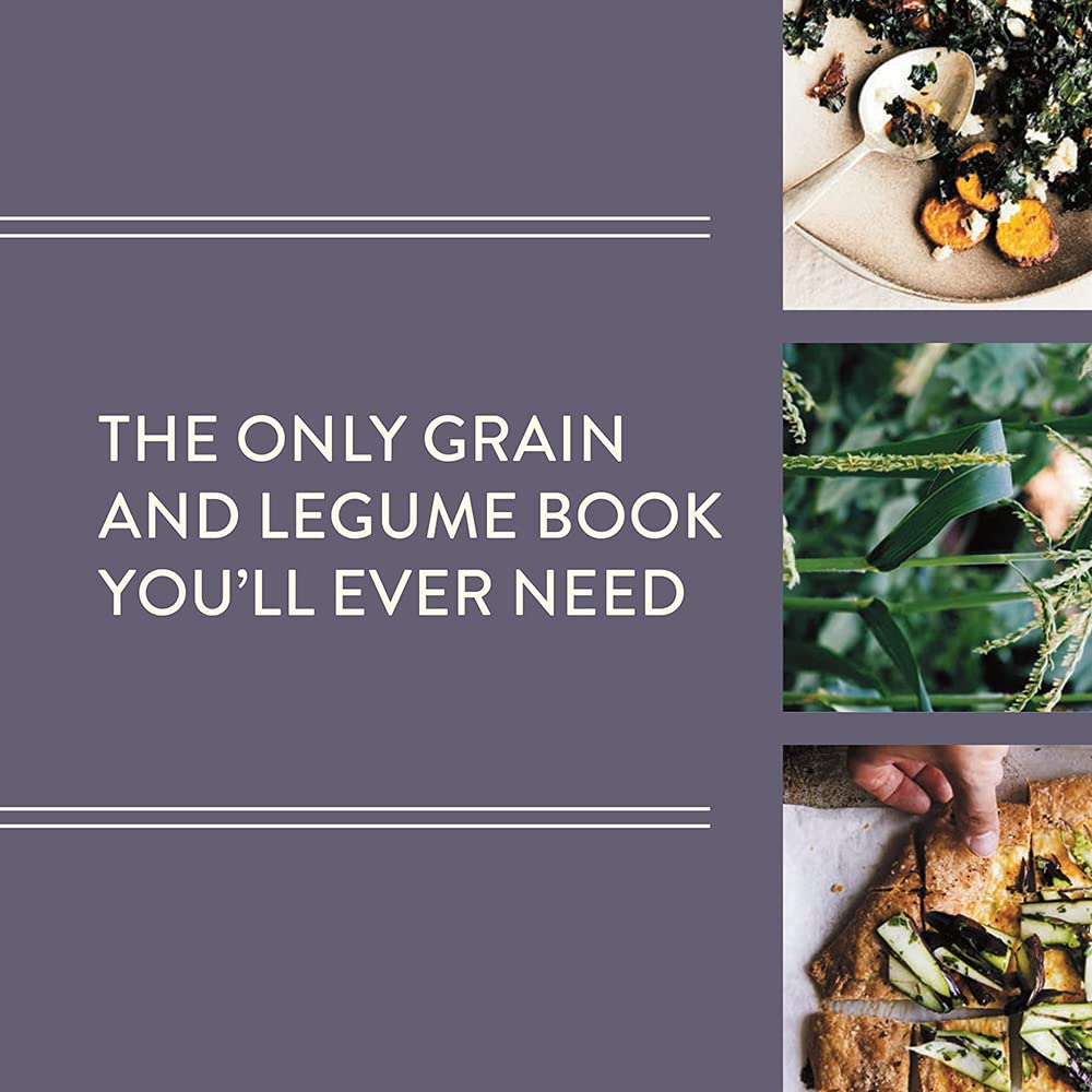 Grist: a Practical Guide to Cooking Grains, Beans, Seeds, and Legumes image number 2