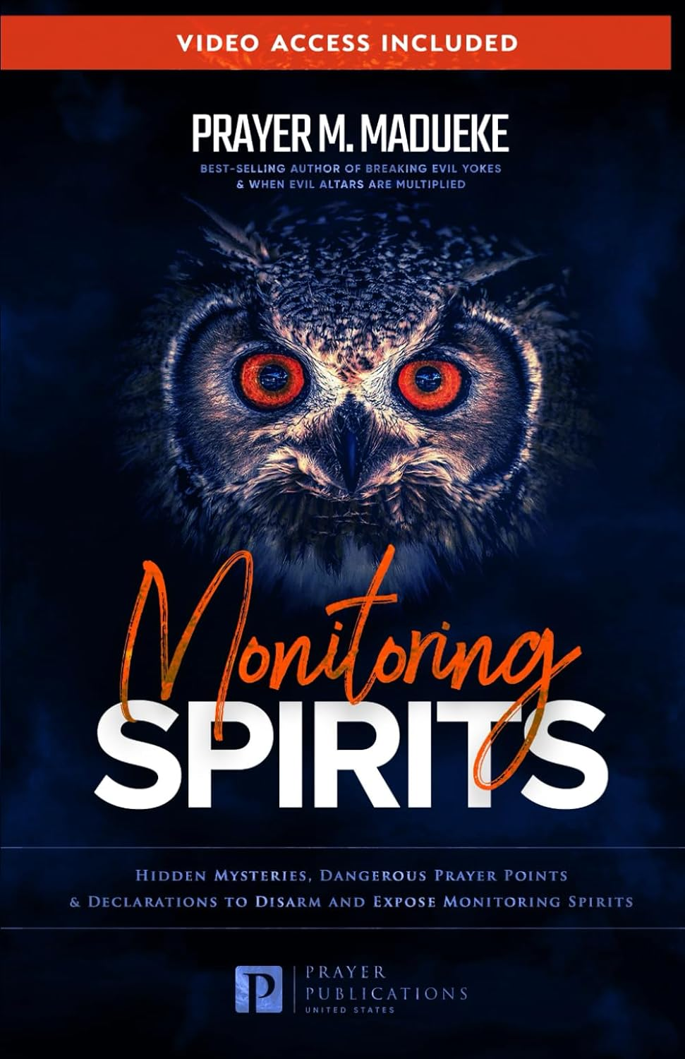 Monitoring Spirits: Hidden Mysteries, Dangerous Prayer Points and Declarations to Disarm and Expose Monitoring Spirits image number 1