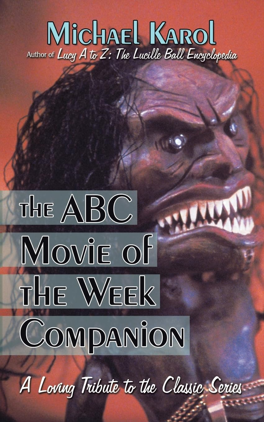 The ABC Movie of the Week Companion: a Loving Tribute to the Classic Series