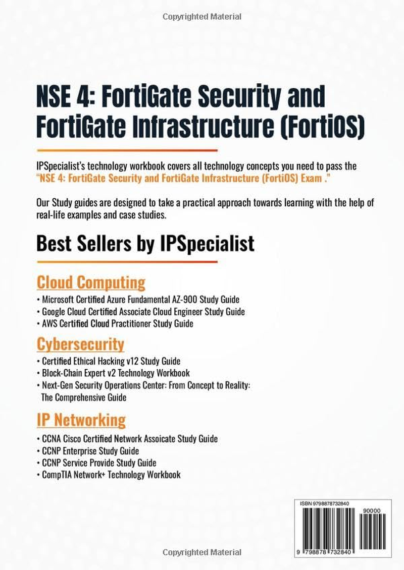 NSE 4: Fortigate Security and Fortigate Infrastructure (Fortios) Study Guide with Practice Questions & Labs Volume 1 of 2: Fortigate Security: First Edition - 2024