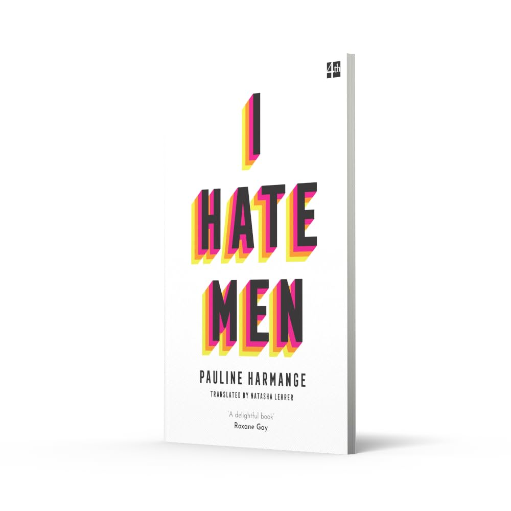 I Hate Men: More than a Banned Book, the Must-Read on Feminism, Sexism and the Patriarchy for Every Woman image number 1