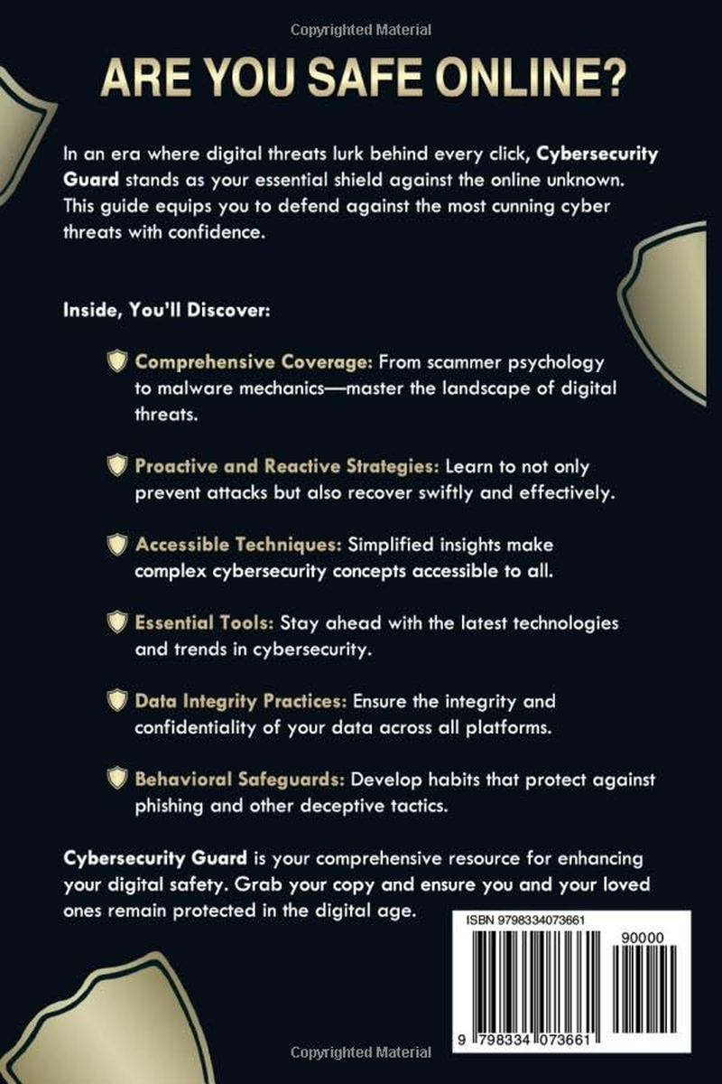 Cybersecurity Guard: Unlocking the Secrets to Detect, Prevent, and Shield Your Devices from Cyber Threats and Scams