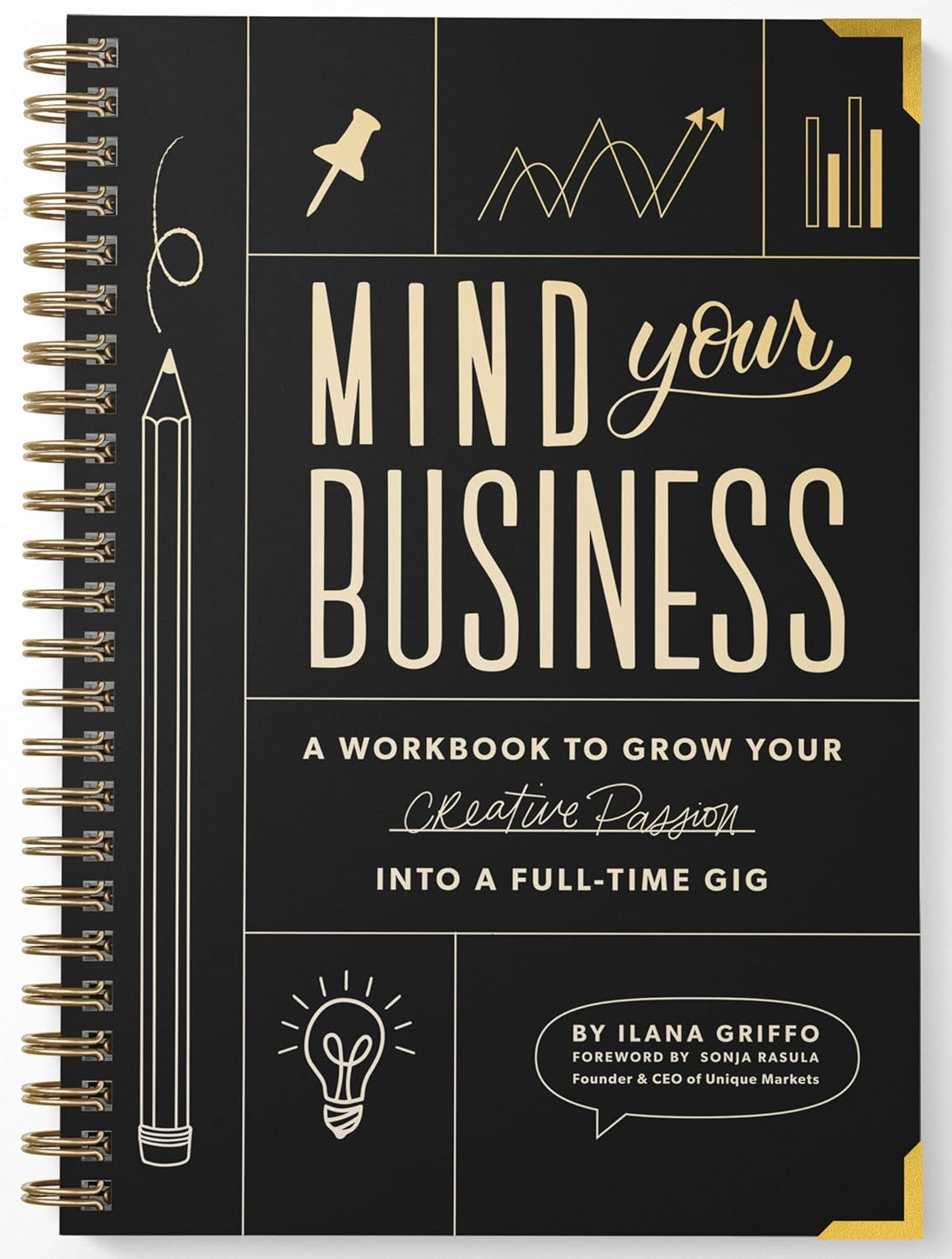 Mind Your Business: a Workbook to Grow Your Creative Passion into a Full-Time Gig image number 3