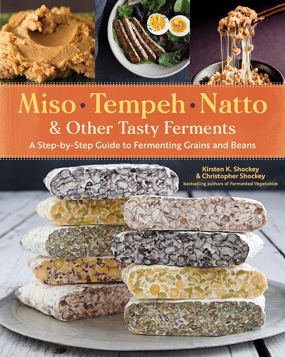 Miso, Tempeh, Natto & Other Tasty Ferments: a Step-By-Step Guide to Fermenting Grains and Beans image number 5