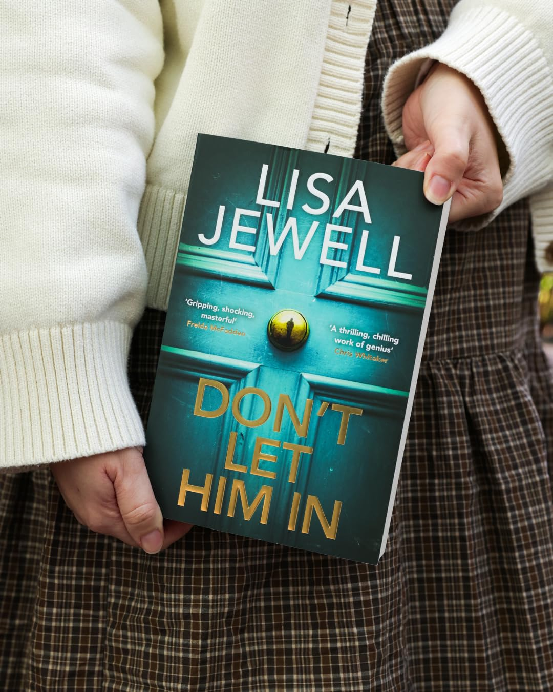 Don'T Let Him In: the Addictive #1 Sunday Times Bestselling Psychological Thriller from the Author of None of This Is True