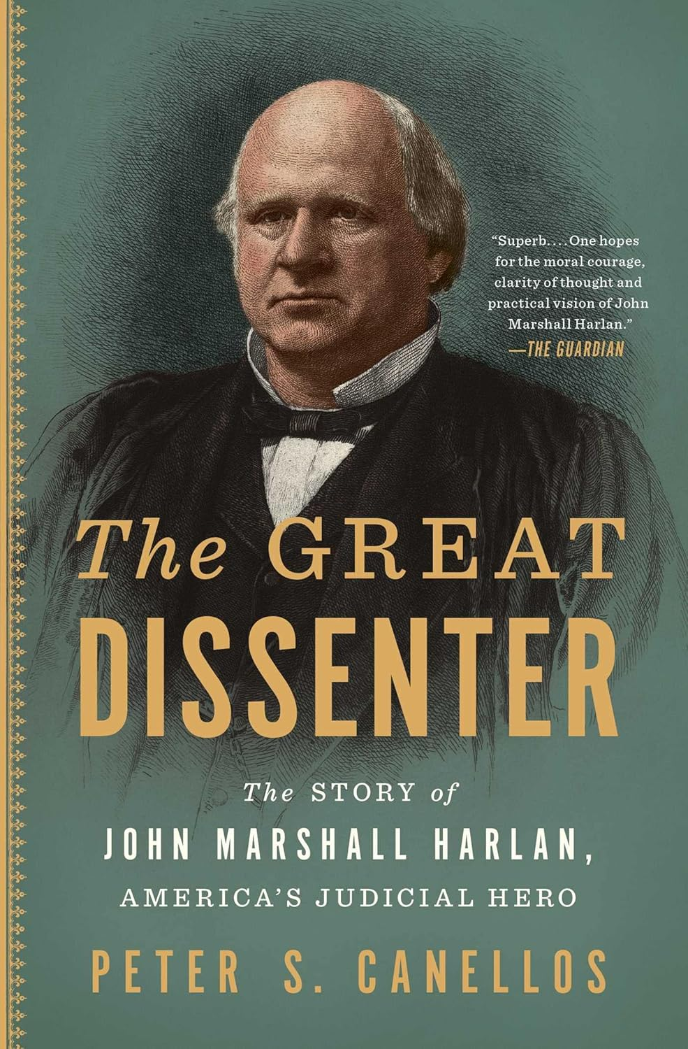 The Great Dissenter: the Story of John Marshall Harlan, America'S Judicial Hero image number 1