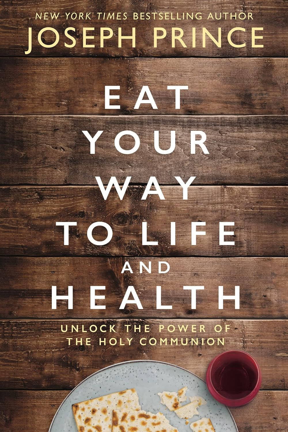 Eat Your Way to Life and Health: Unlock the Power of the Holy Communion image number 3