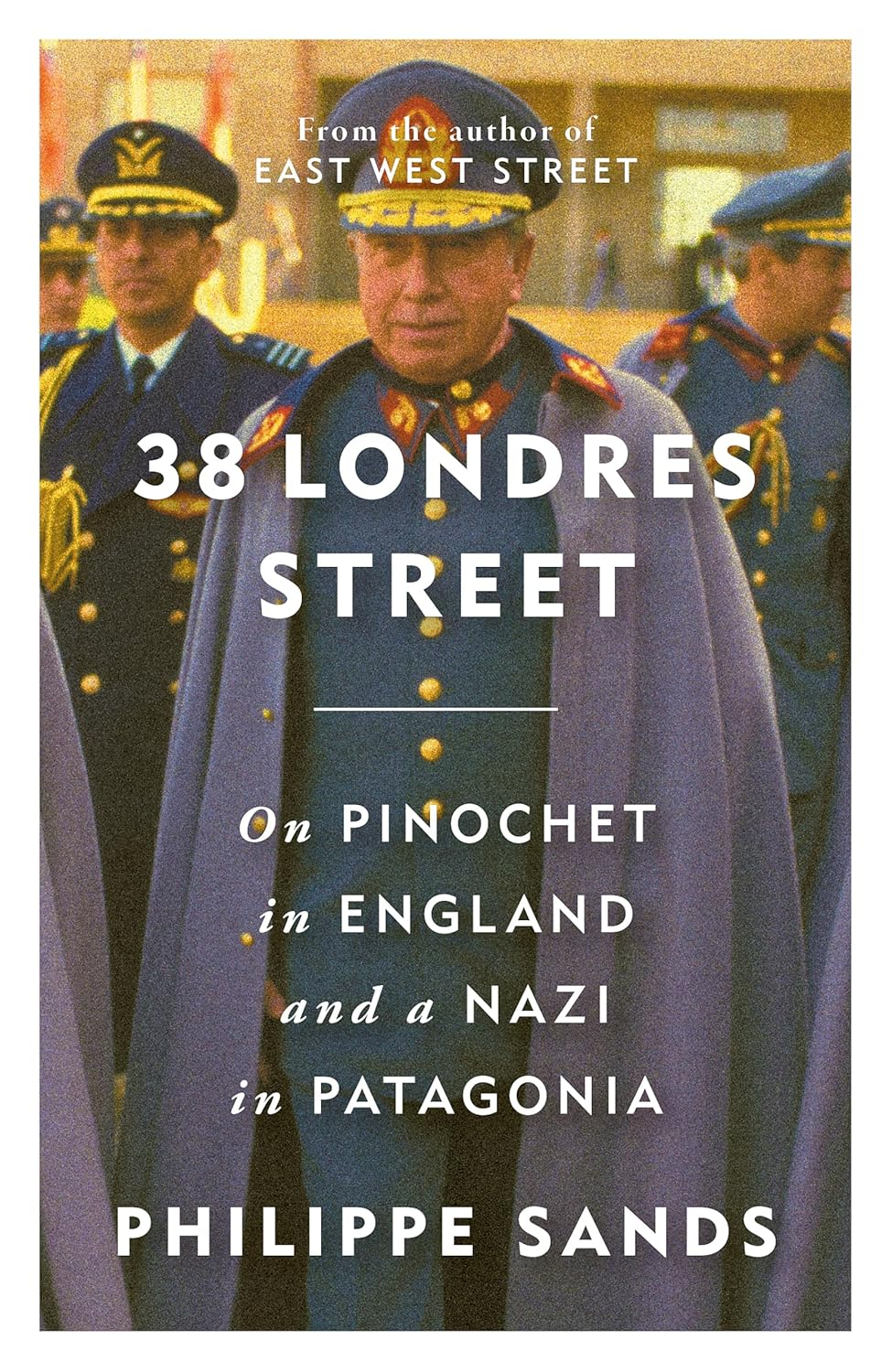 38 Londres Street: on Impunity, Pinochet in England and a Nazi in Patagonia