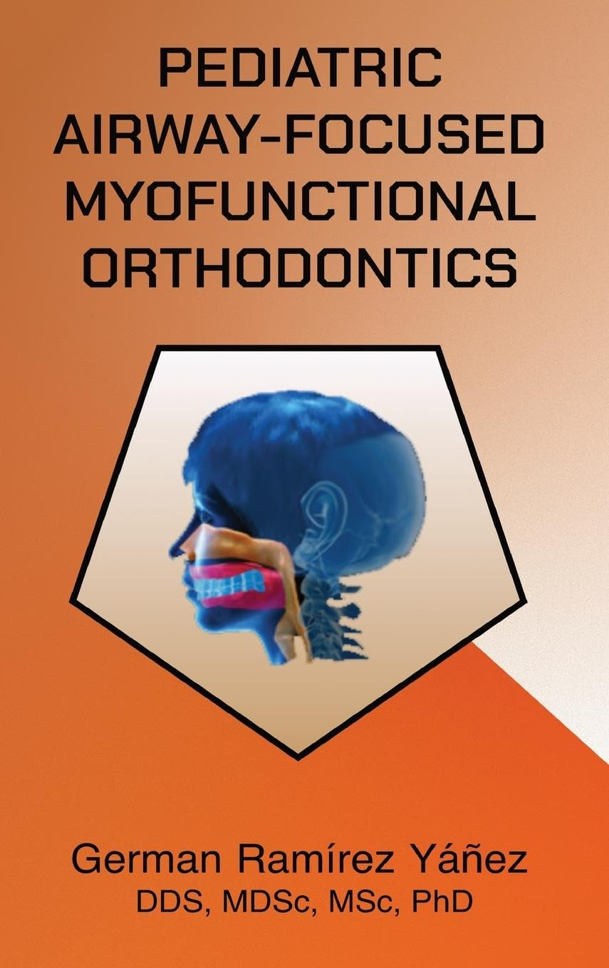 Pediatric Airway-Focused Myofunctional Orthodontics