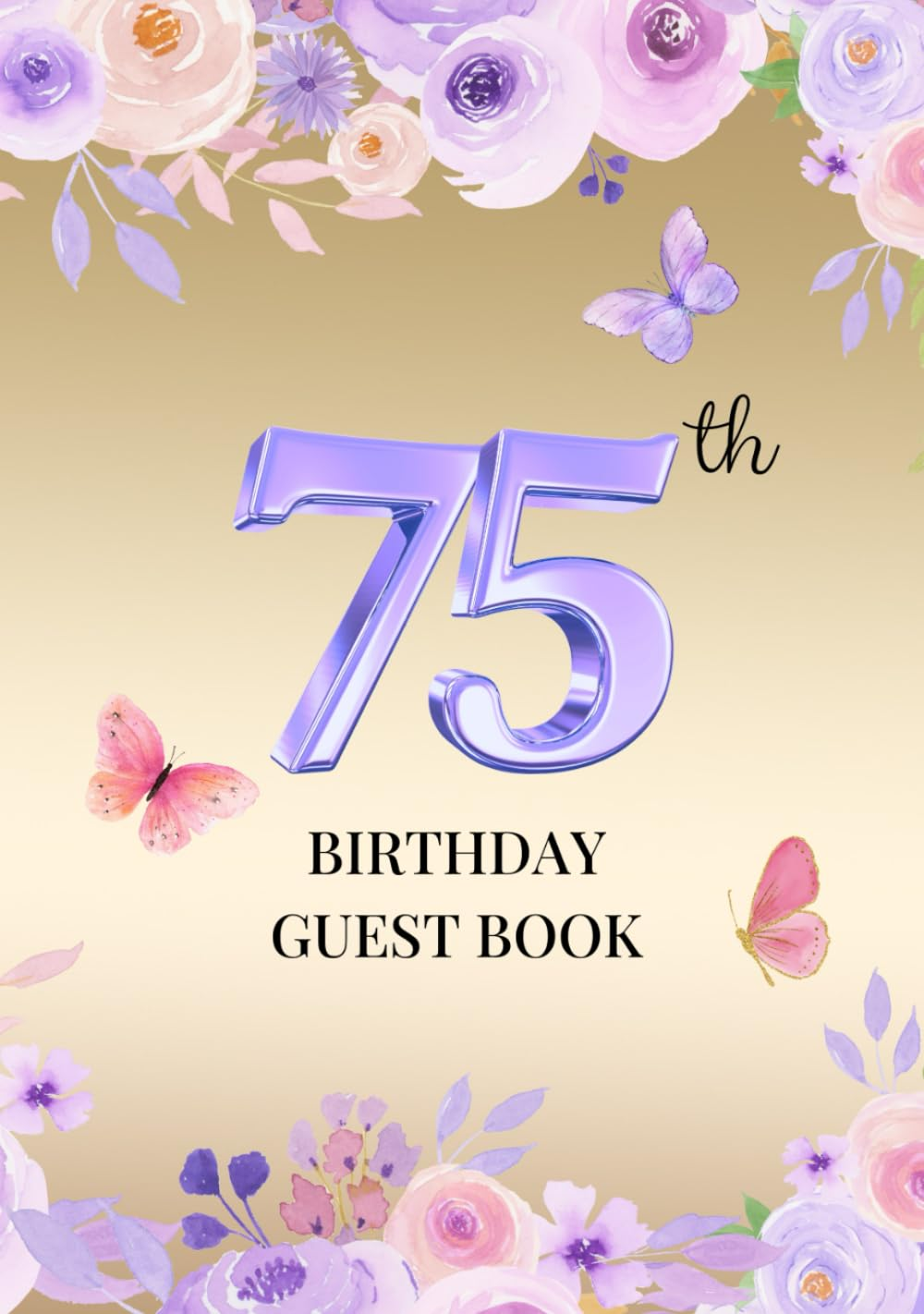 75Th Birthday Guest Book: a Keepsake for Family & Friends to Share Memories, Stories & Blessings