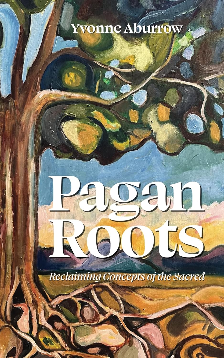 Pagan Roots: Reclaiming Concepts of the Sacred