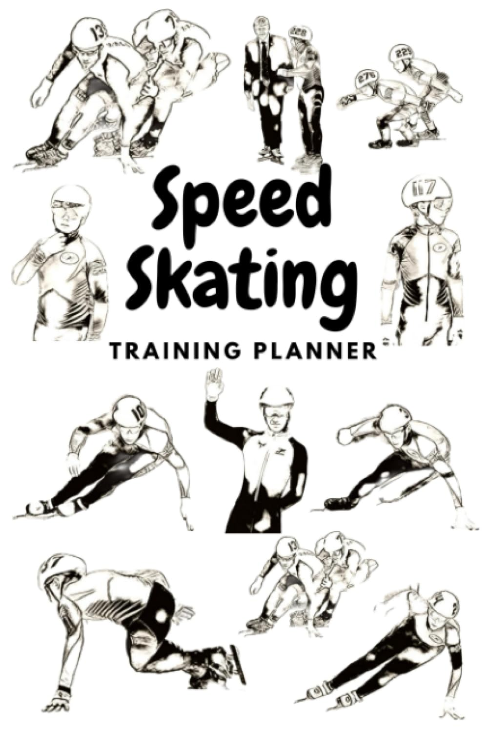 Speed Skating Training Planner: Accelerate Your Success: the Ultimate Training Notebook, 6"X9" 63 Pages, a Week per Page