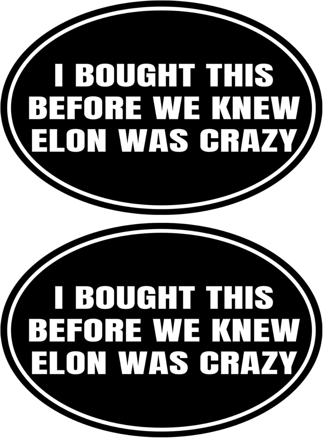 2Pack anti Elon Car Decal Tesla Bumper Sticker I Bought This before We Knew Elon Was Crazy! Elon Sucks Tesla Model X Y 3 S Vinyl (Round Elon Went Carzy)