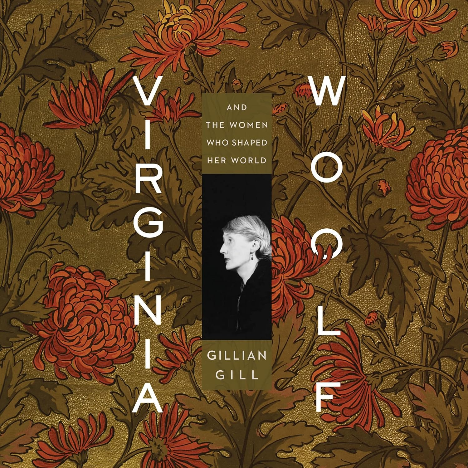 Virginia Woolf: and the Women Who Shaped Her World