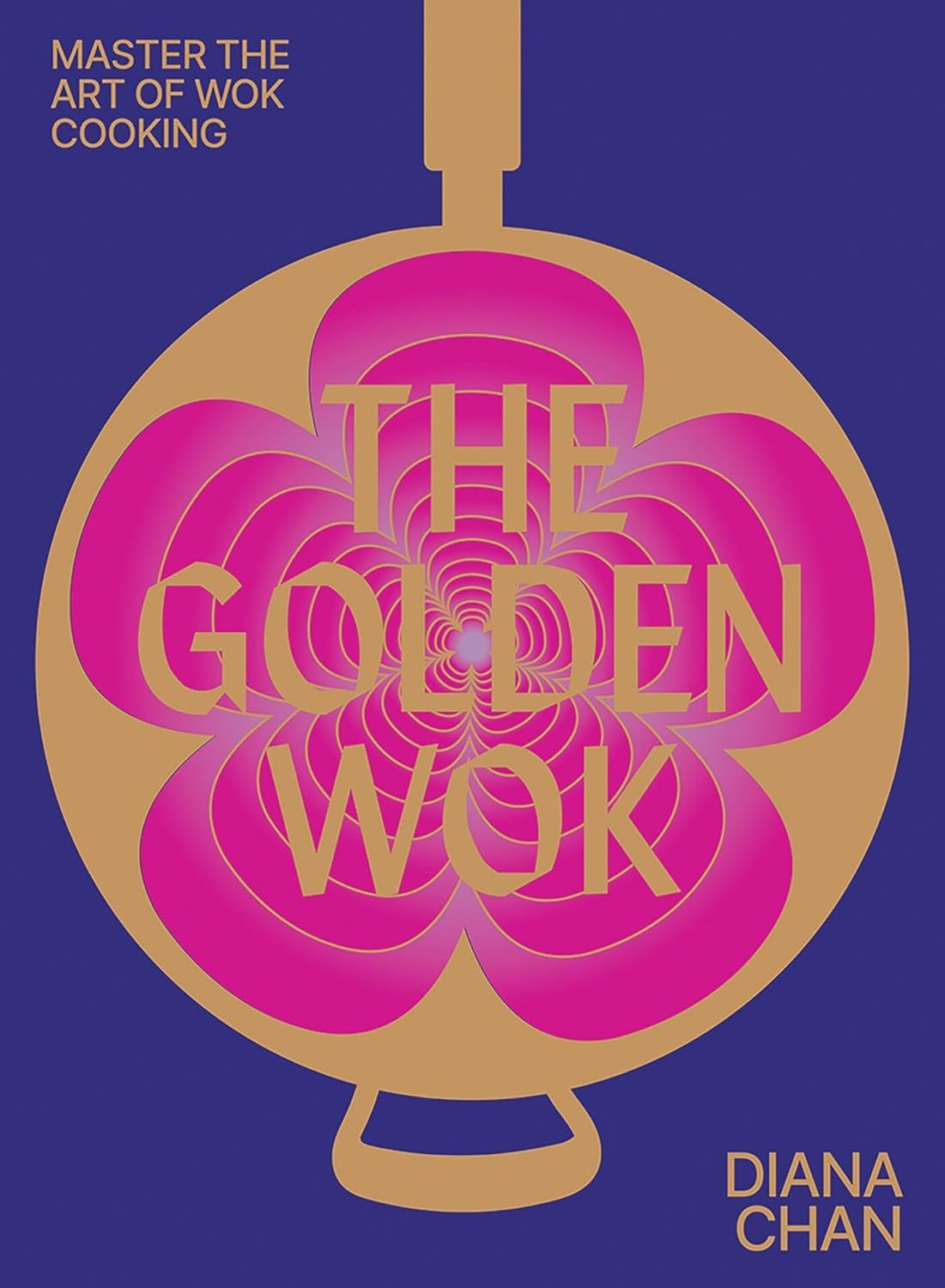 The Golden Wok: Mastering the Art and Technique of Wok Cooking with over 80 Recipes image number 3