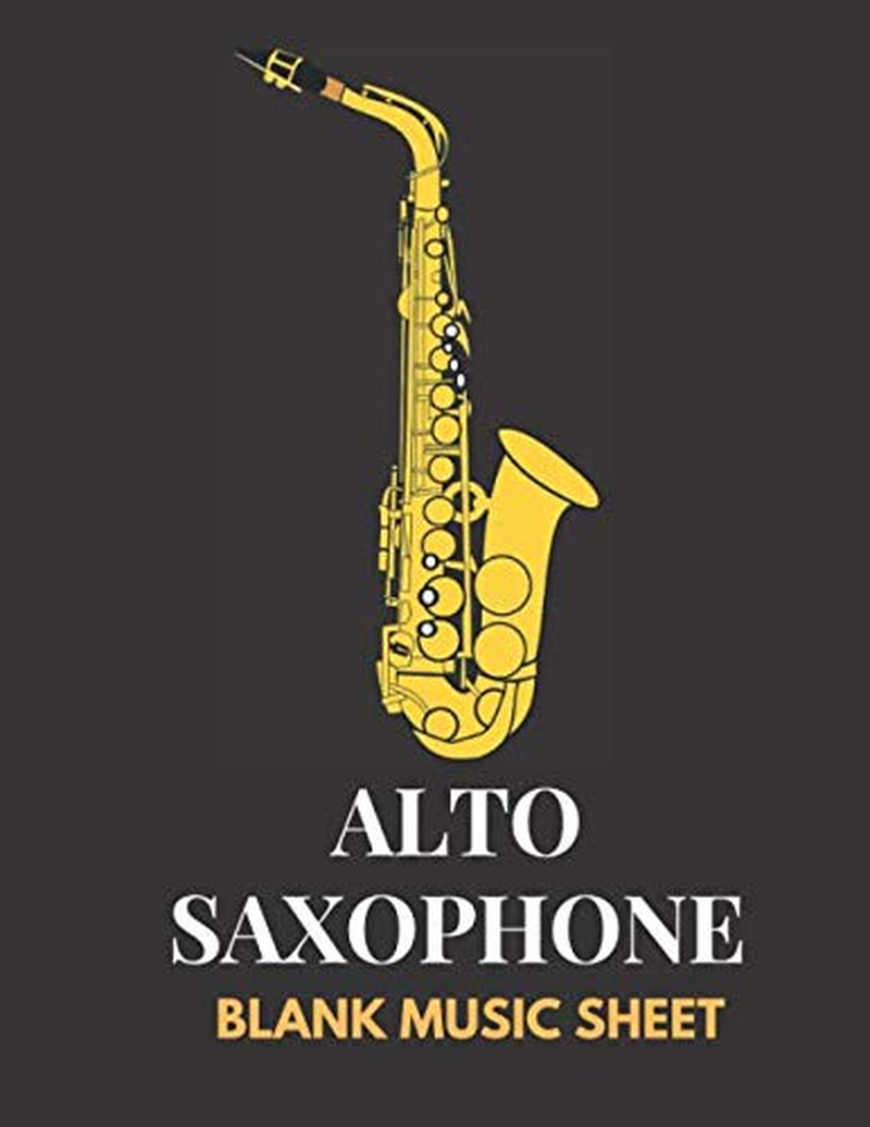 Alto Saxophone Blank Music Sheet: Blank Sheet Music Alto Saxophone for Kids/Beginners/Adults