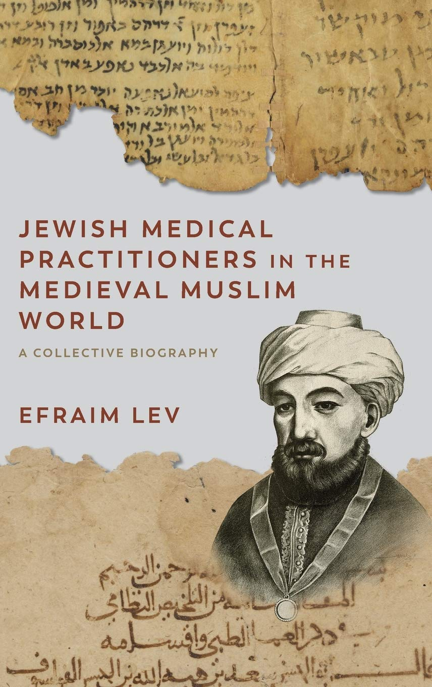 Jewish Medical Practitioners in the Medieval Muslim World: a Collective Biography image number 1