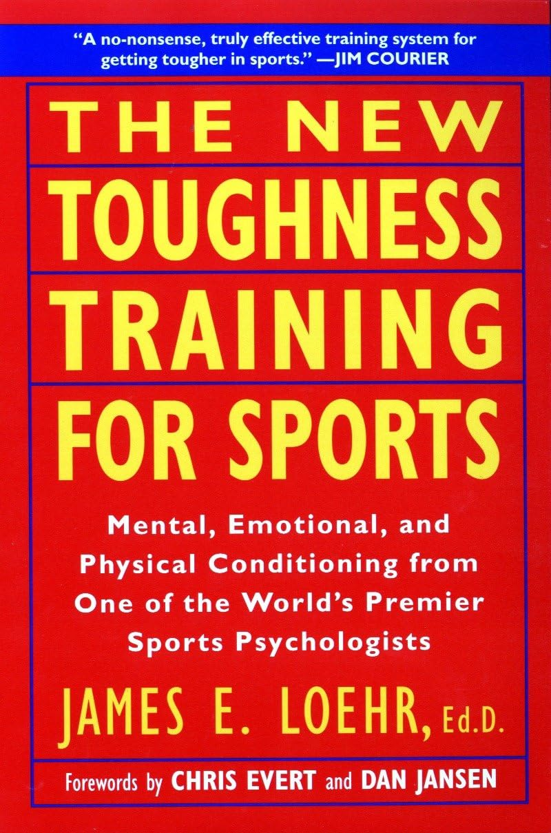 The New Toughness Training for Sports: Mental Emotional Physical Conditioning from 1 World'S Premier Sports Psychologis image number 1