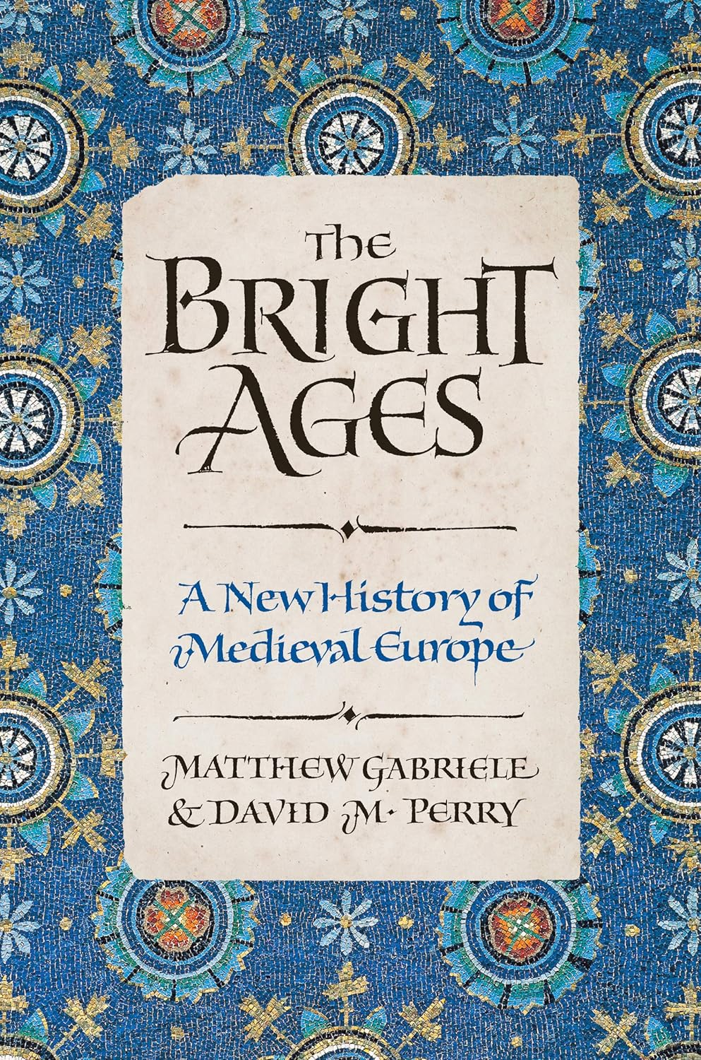 The Bright Ages: a New History of Medieval Europe