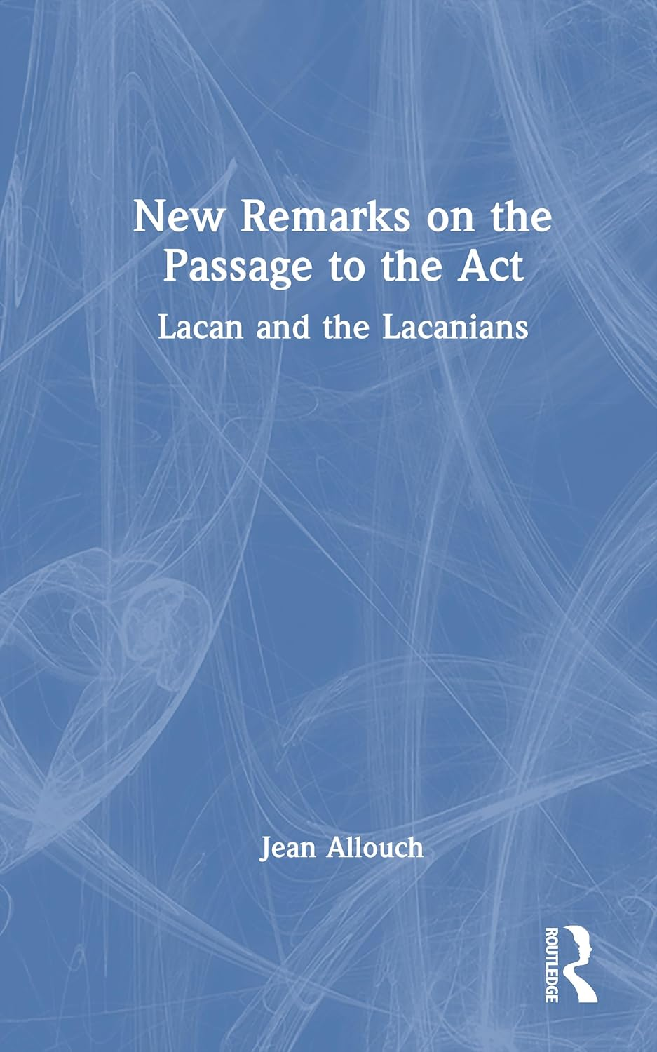 New Remarks on the Passage to the Act: Lacan and the Lacanians image number 1