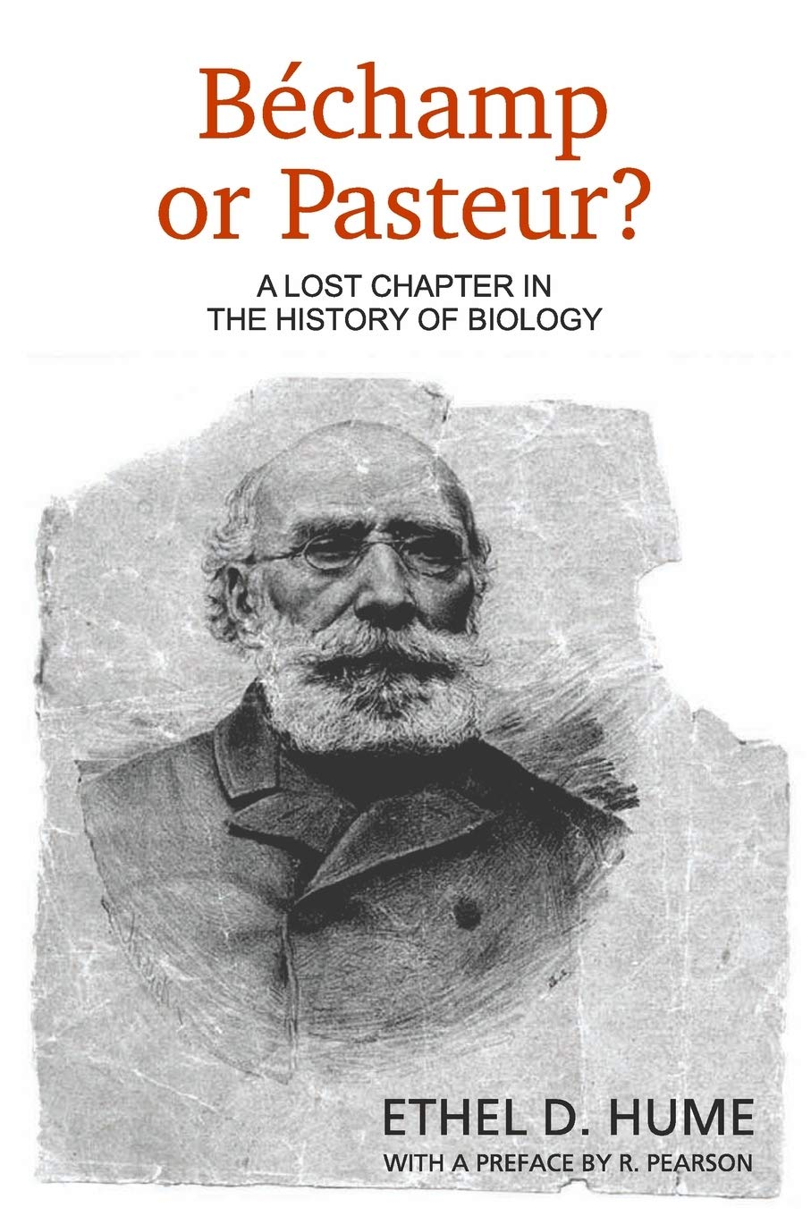 Bechamp or Pasteur?: a Lost Chapter in the History of Biology image number 1