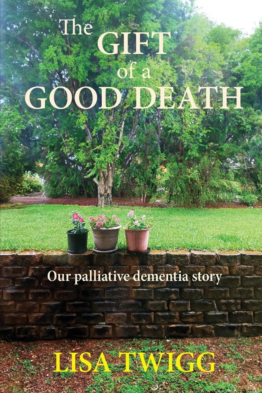 The Gift of a Good Death: Our Palliative Dementia Story image number 1