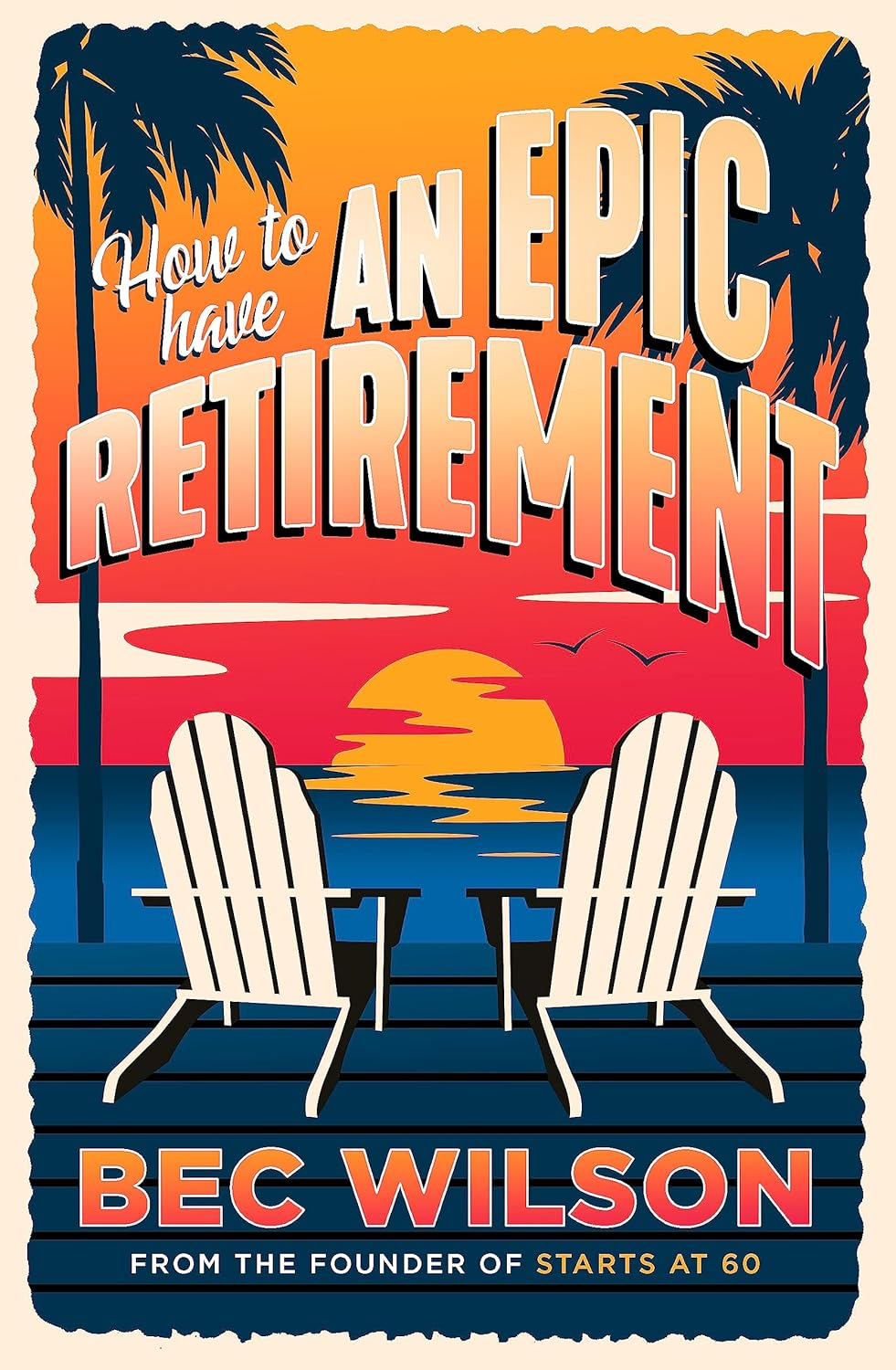 How to Have an Epic Retirement image number 1