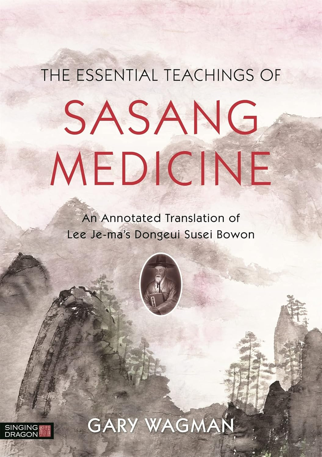 The Essential Teachings of Sasang Medicine: an Annotated Translation of Lee Je-Ma'S Dongeui Susei Bowon image number 1