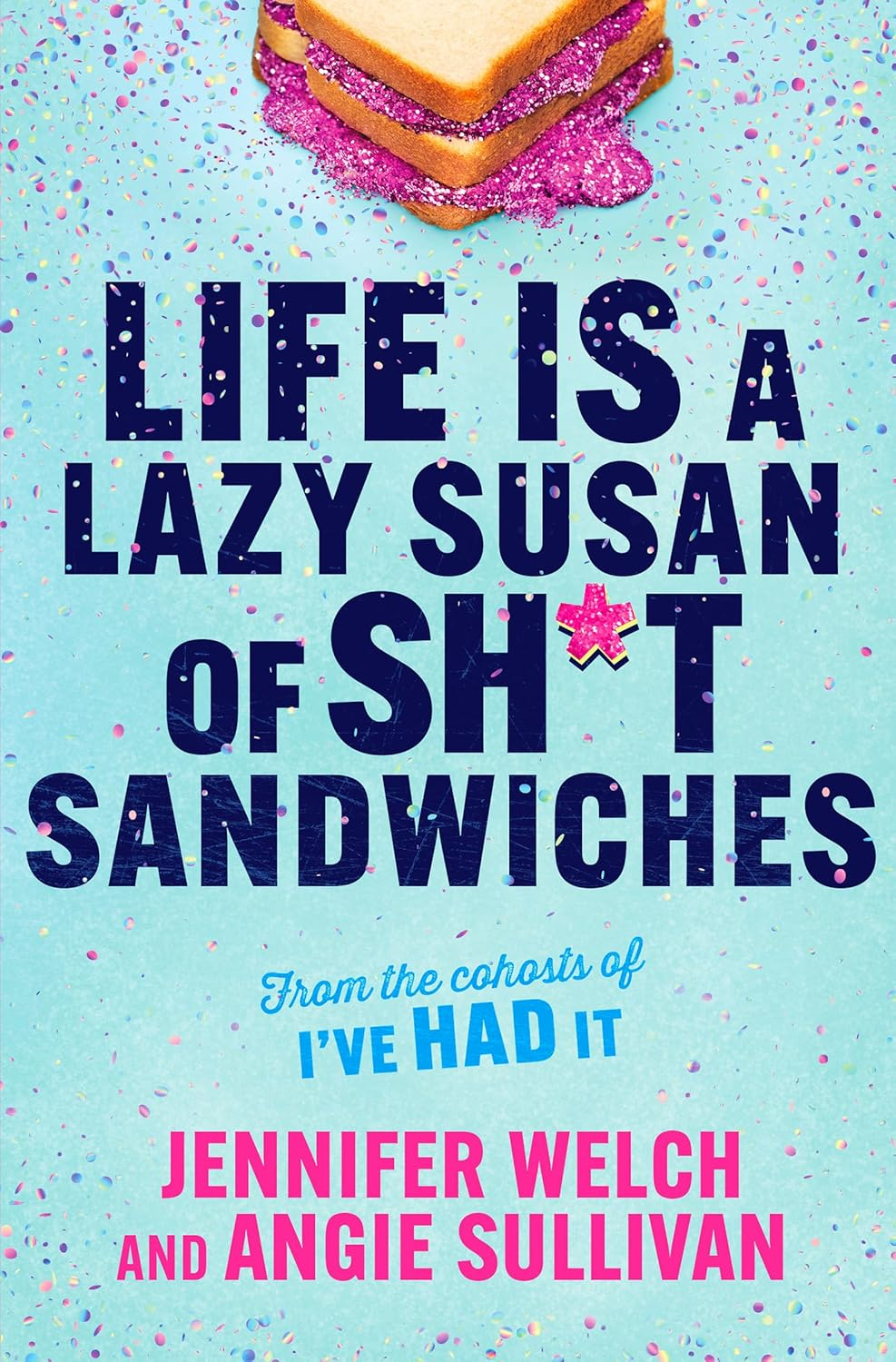 Life Is a Lazy Susan of Sh*T Sandwiches