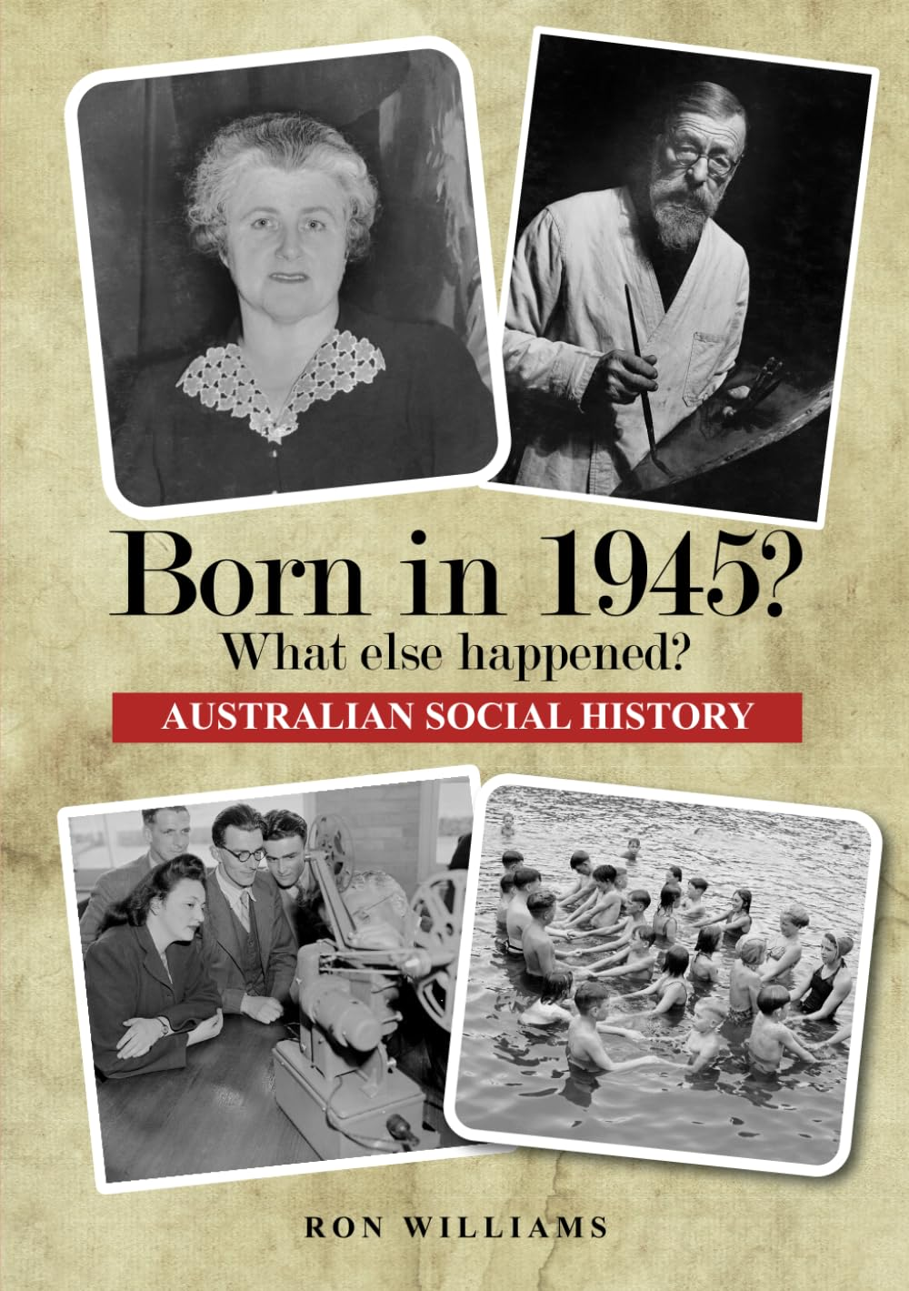 Born in 1945? What Else Happened?: Volume 7 image number 1