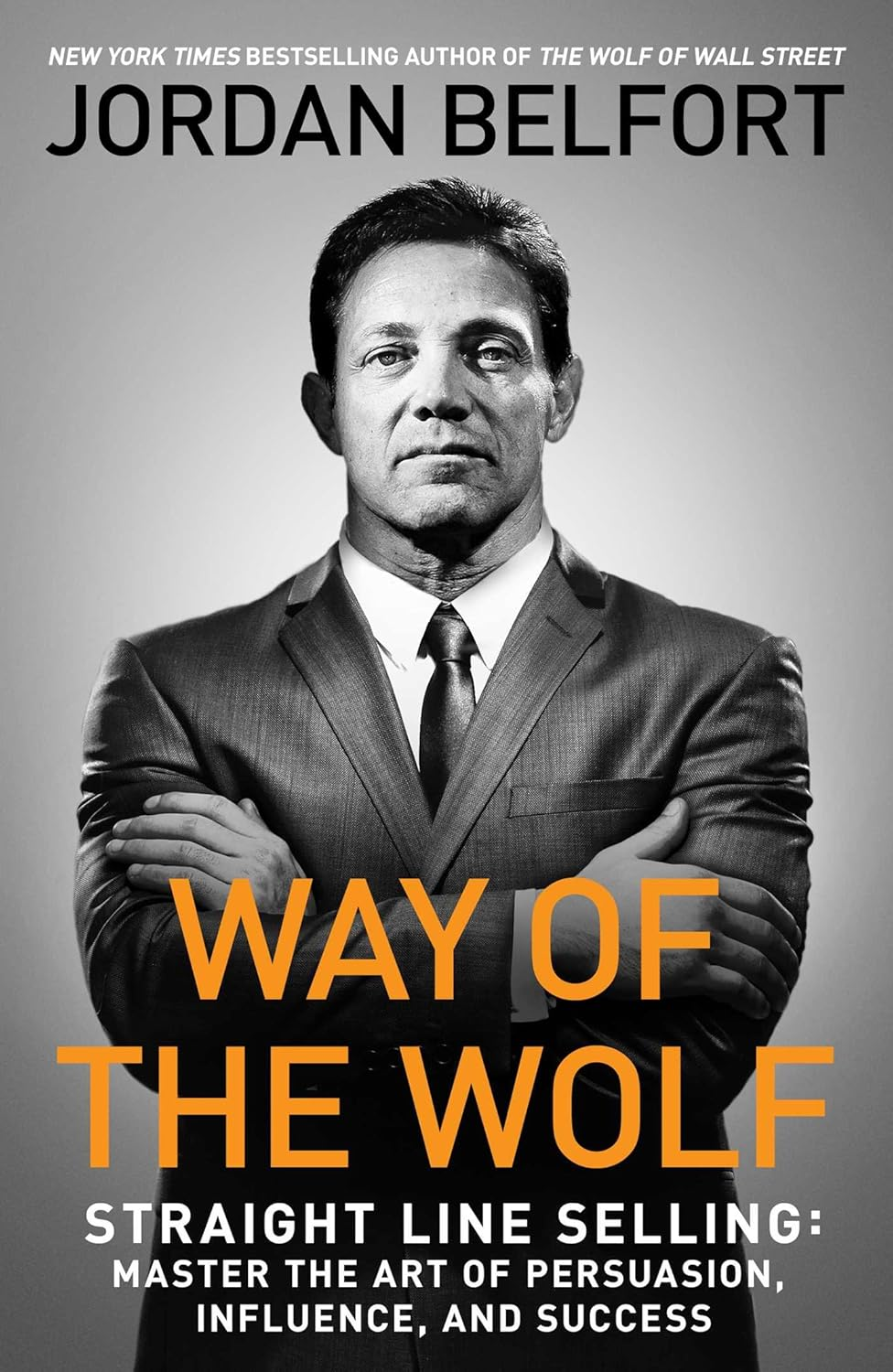 Way of the Wolf: Straight Line Selling: Master the Art of Persuasion, Influence, and Success image number 1