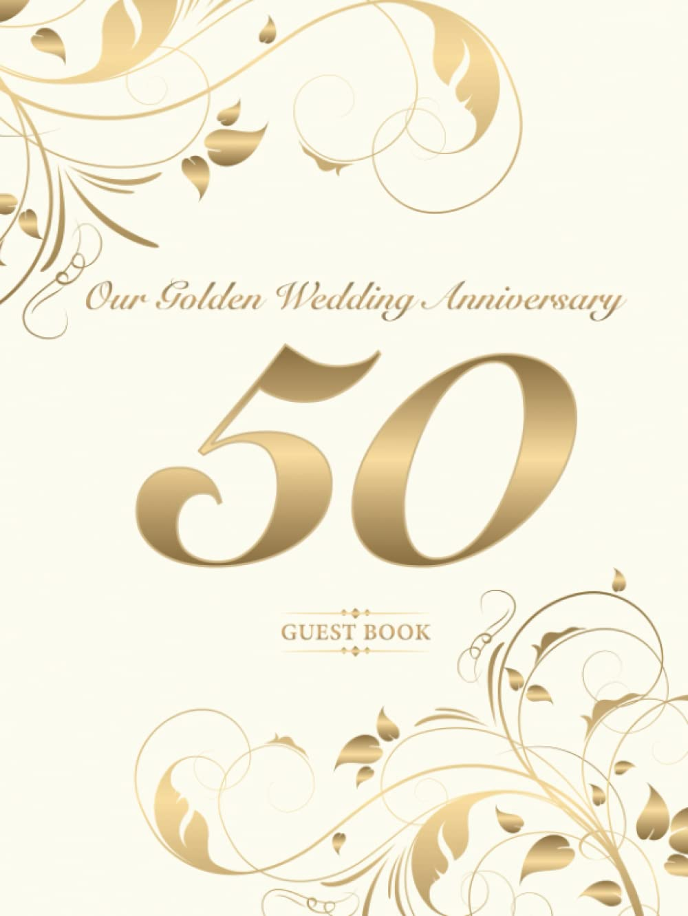 Our Golden Wedding Anniversary 50 Guest Book: a Wonderful Gift for the Couple | Perfect for Writing Congratulations and Lovely Messages | Plenty of ... Decorated Vintage Style | Elegant Hardcover image number 1