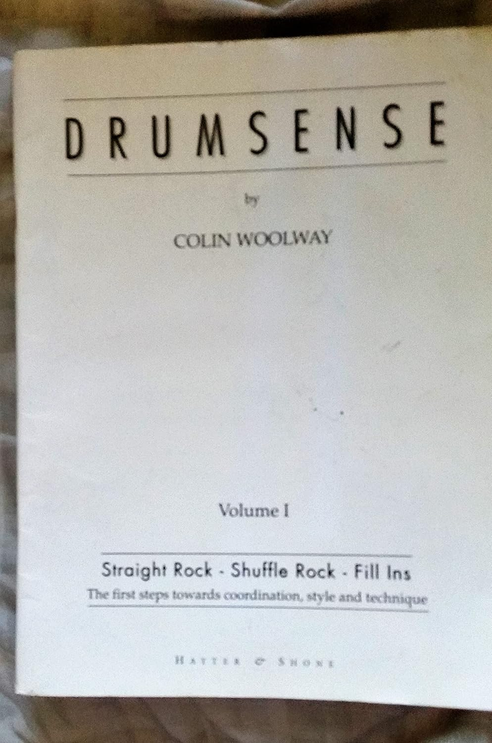 Drumsense Volume 1: the First Steps towards Co-Ordination, Style & Technique