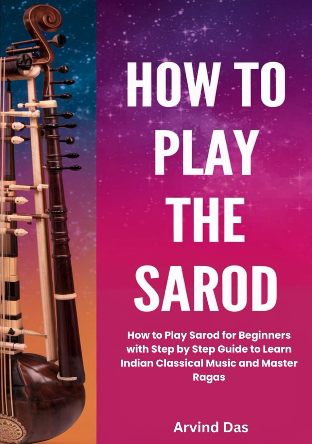 How to Play the Sarod: How to Play Sarod for Beginners with Step by Step Guide to Learn Indian Classical Music and Master Ragas image number 1