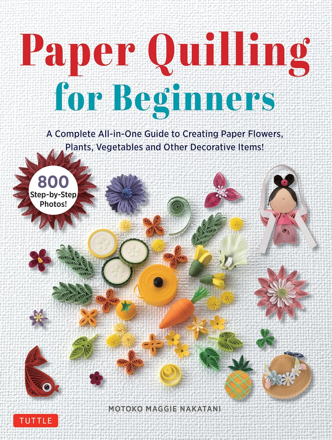 Paper Quilling for Beginners: a Complete All-In-One Guide to Creating Paper Flowers, Plants, Vegetables and Other Decorative Items! image number 3