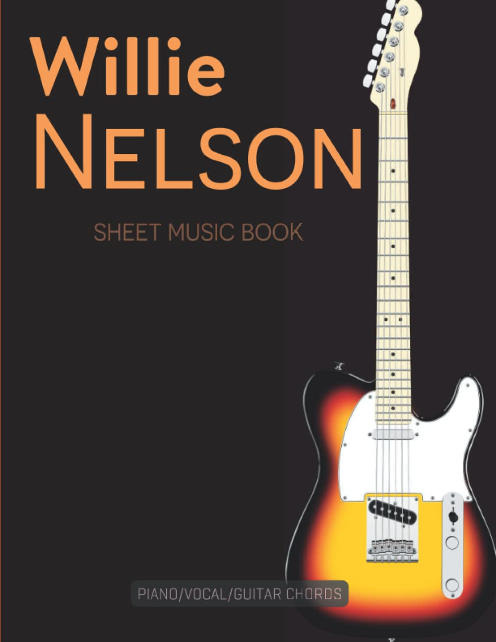 Willie Nelson Sheet Music Book: Piano, Vocal and Guitar Chords
