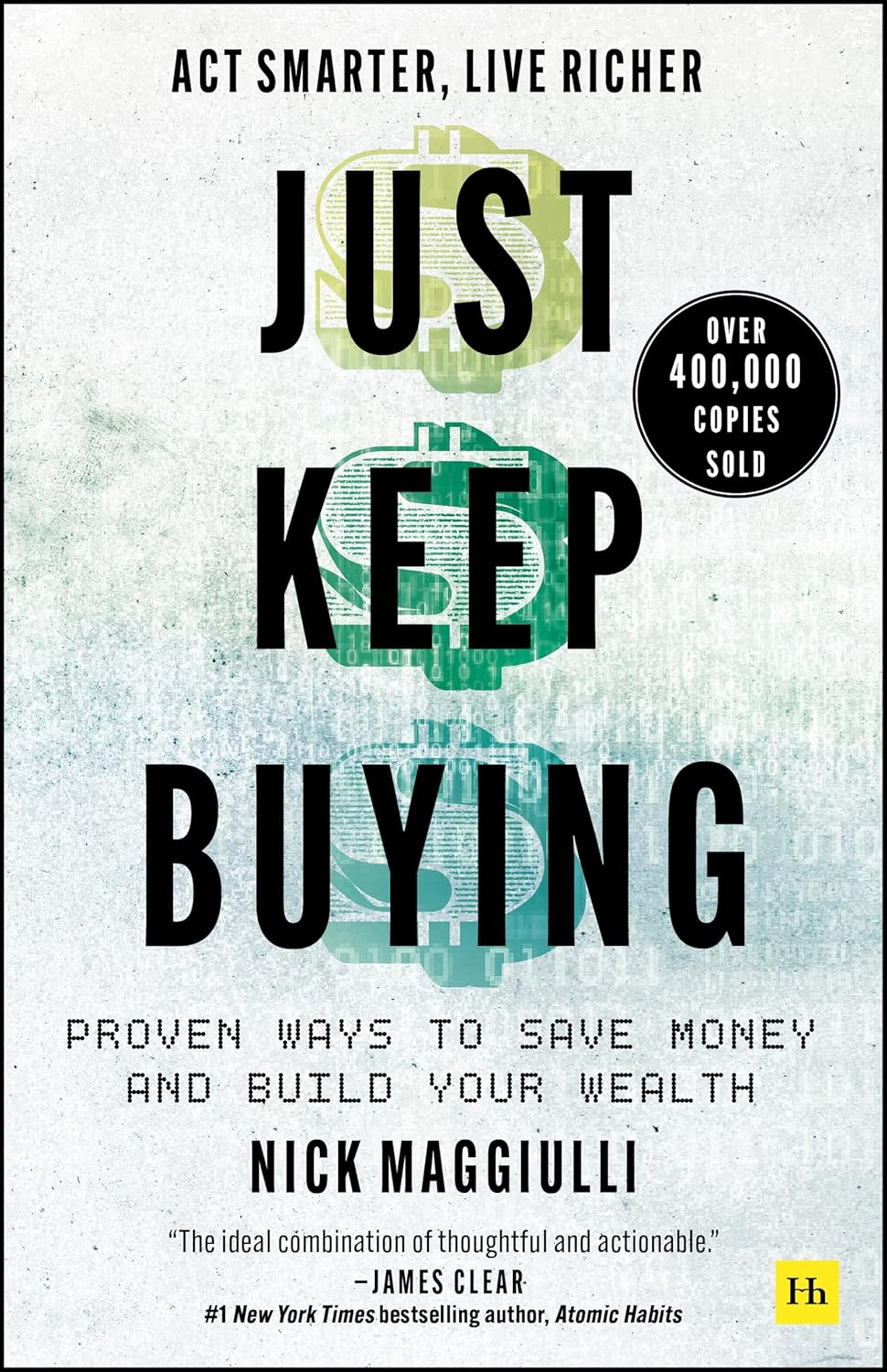 Just Keep Buying: Proven Ways to save Money and Build Your Wealth