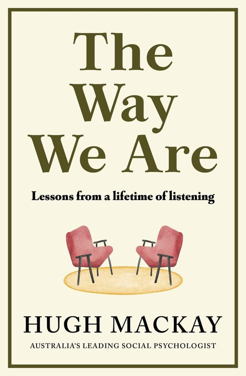 The Way We Are: Lessons from a Lifetime of Listening