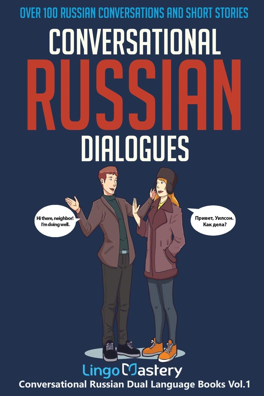 Conversational Russian Dialogues: over 100 Russian Conversations and Short Stories