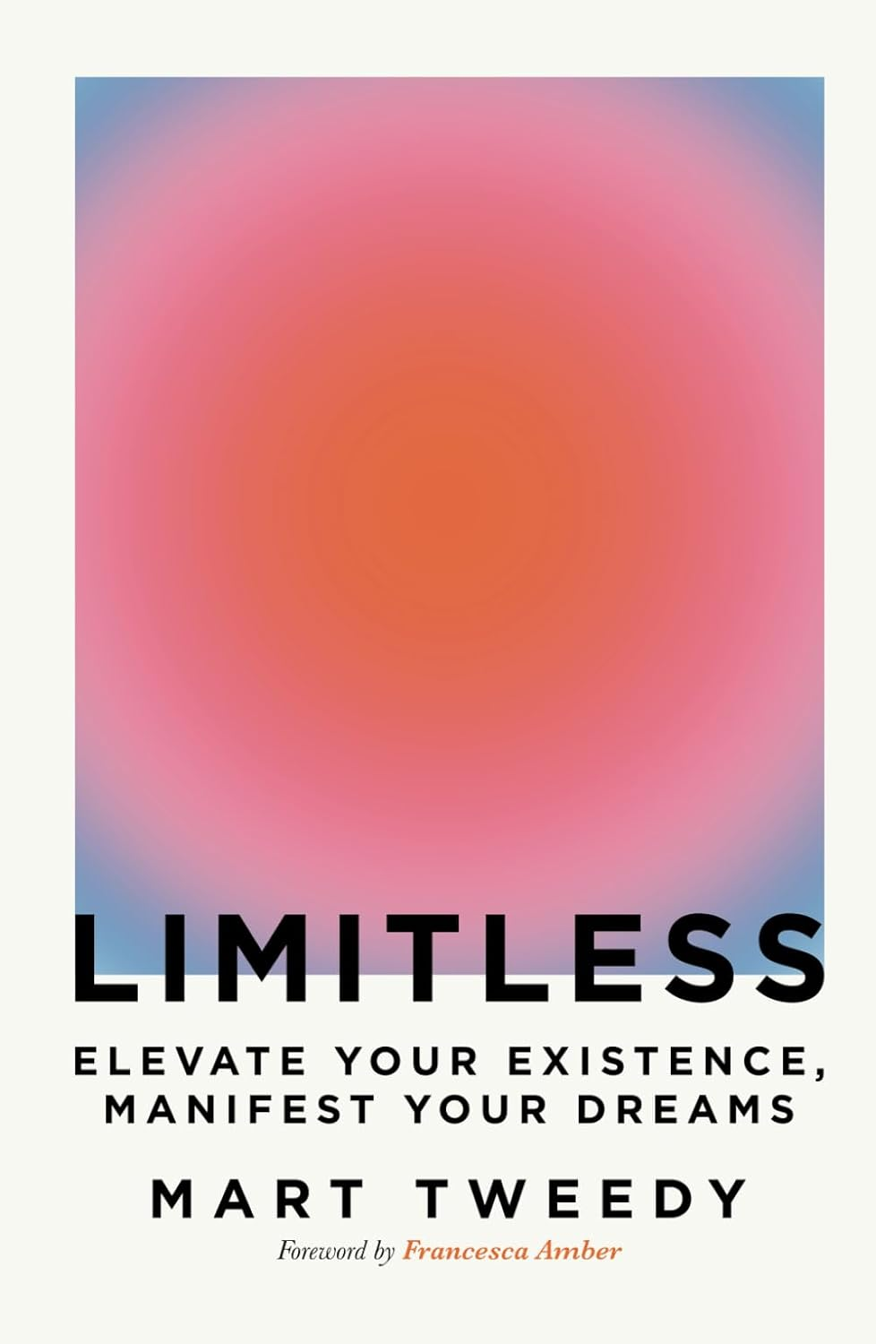 Limitless: Elevate Your Existence, Manifest Your Dreams