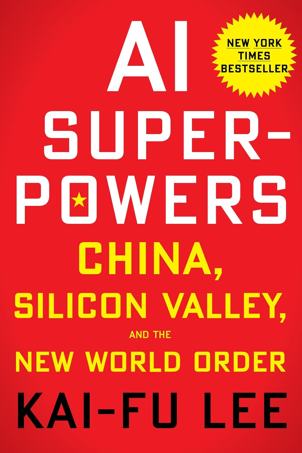Ai Superpowers: China, Silicon Valley, and the New World Order