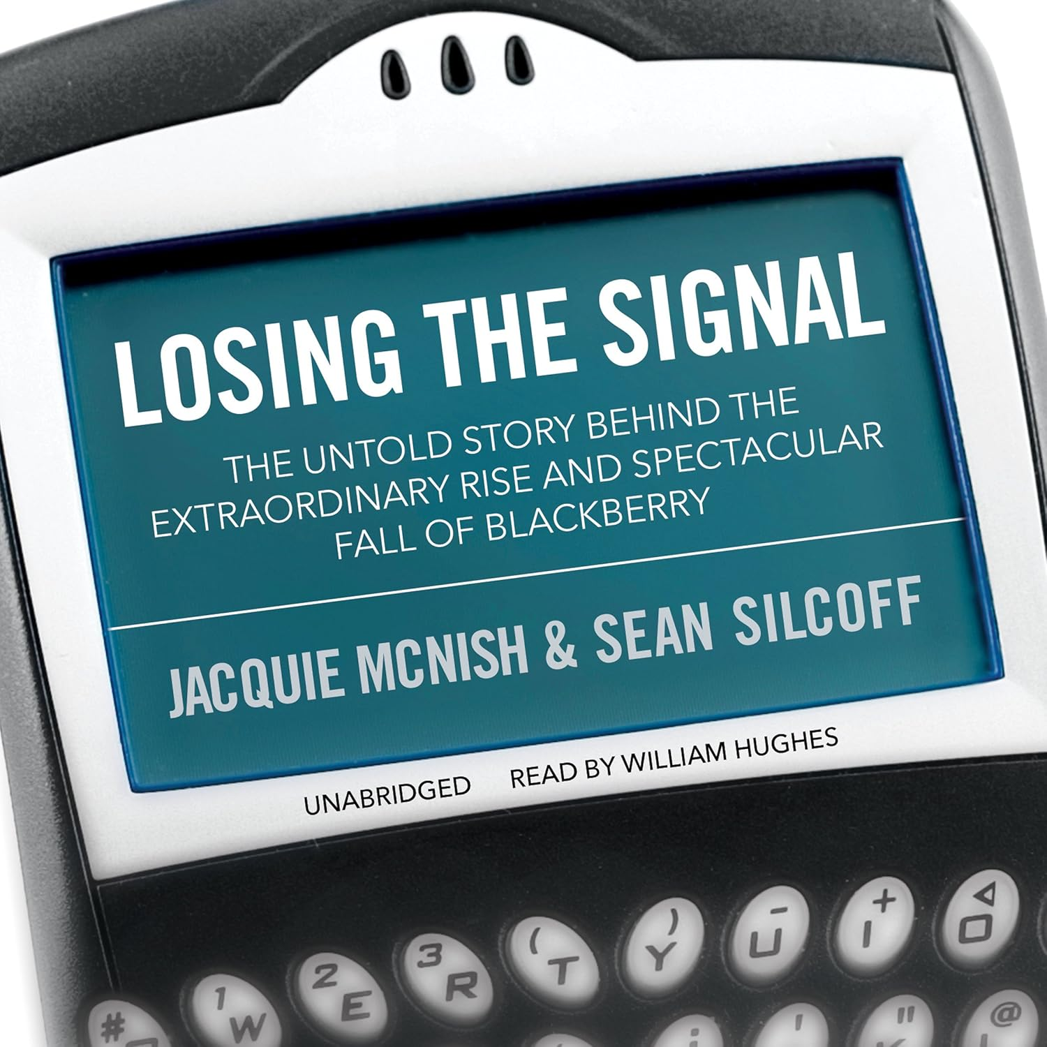 Losing the Signal: the Untold Story behind the Extraordinary Rise and Spectacular Fall of Blackberry image number 2